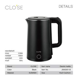 CLOSE กาต้มน้ำไฟฟ้า 2.3 ลิตร รุ่น JSH2501-B สีดำ